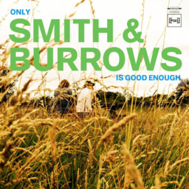 Smith & Burrows - Only Smith & Burrows Is Good Enough CD Release 5-2-2021