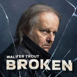 Walter Trout - Broken CD Release 1-3-2024