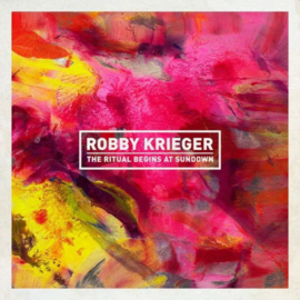 Robbie Krieger - The Ritual Begins At Sundown CD Release 14-8-2020