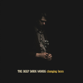 The Deep Dark Woods - Changing Faces CD Release 14-5-2021