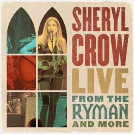 Sheryl Crow - Live From The Ryman CD Release  13-8-2021