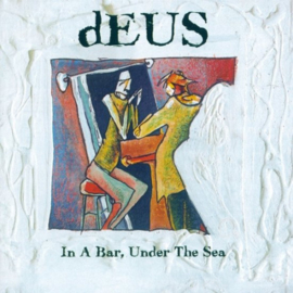 Deus - In A Bar, Under The Sea CD