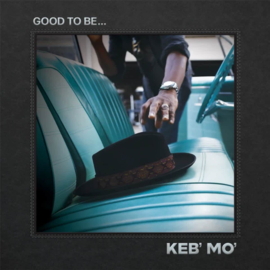 Keb' Mo' - Good To Be CD Release 28-1-2022