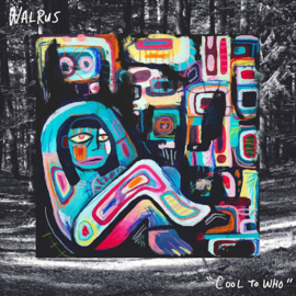 Walrus - Cool To Who LP