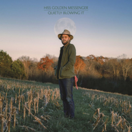 His Golden Messenger - Quietly Blowing It CD Release 25-6-2021