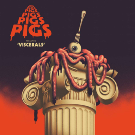 Pigs, Pigs, Pigs, Pigs - Viscerals  CD Release 3-4-2020
