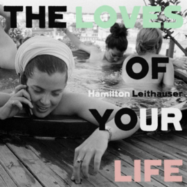 Hamilton Leithauser - The Loves Of Your Life CD Release 10-4-2020