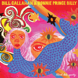 Bill Callahan & Bonnie Prince Billy - Blind Date Party 2 LP Release 28-1-2022