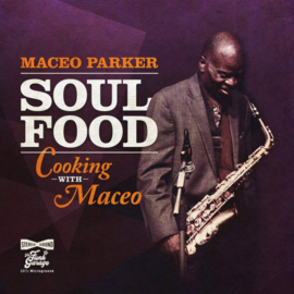 Maceo Parker - Soul Food, Cooking With Maceo CD Release 26-6-2020