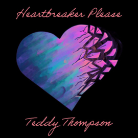 Teddy Thompson - Heartbreaker Please CD Release 5-6-2020
