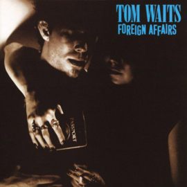 Tom Waits - Foreign Affairs LP Release 12-7-2018