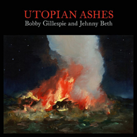 Bobby Gillespie and Jehnny Beth - Utopian Ashes CD Release 2-7-2021