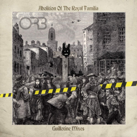 Orb - Abolition Of The Royal Familia CD Release 9-4-2021