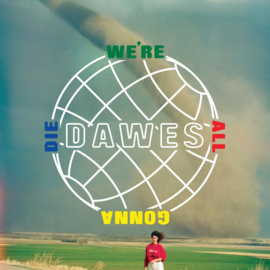 Dawes - We're All Gonna Die LP