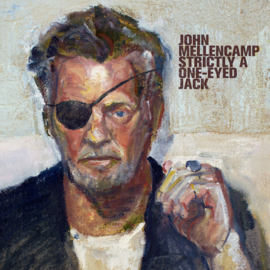 John Mellencamp - Strictly A One Eyed Jack CD Release 21-1-2022