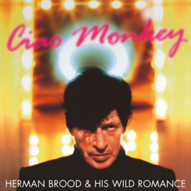 Herman Brood - Ciao Monkey LP Release 27-11 - 2020