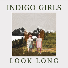 Indigo Girls - Look Long CD Release 22-5-2020