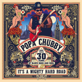 Popa Chubby - It's A Mighty Hard Road CD Release 14-2-2020