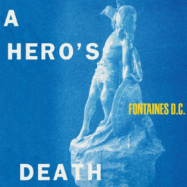 Fontaines D.C. - A Hero's Death CD Release 31-7-2020