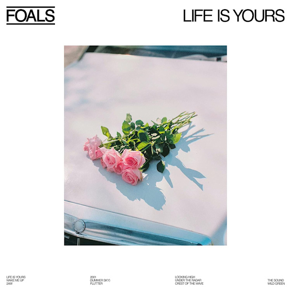 Foals - Life Is Yours CD Release 17-6-2022