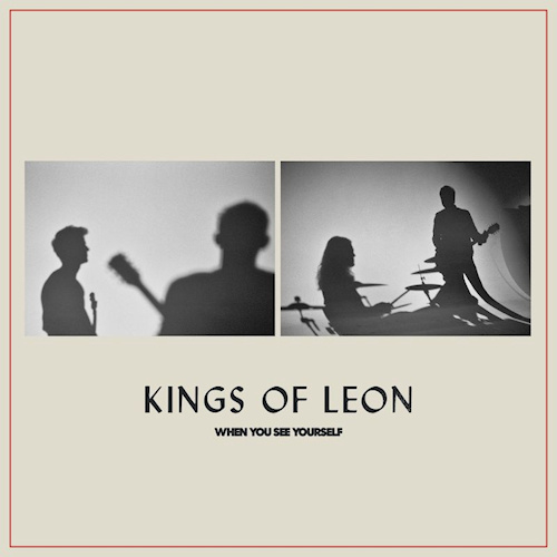 Kings Of Leon - When You See Yourself CD Release 5-3-2021