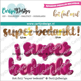 Carlijn design -  CDHF-0035 - Hot foil super bedankt