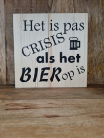 Het is pas crisis als de bier op is