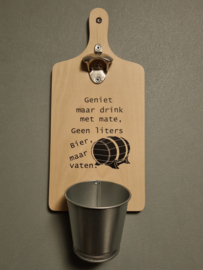 Geniet maar drink met mate geen liters bier maar vaten