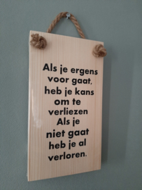 Als je ergens voor gaat