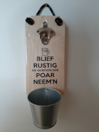 Blief rustig en gewoon een poar neem'n