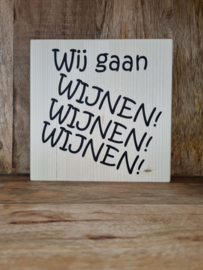 Wij gaan wijnen wijnen wijnen!