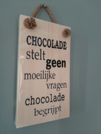 Chocolade stelt geen moeilijke vragen