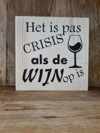 Het is pas crisis als de wijn op is