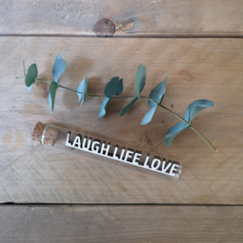 Laugh Life Love - buisje met tekst