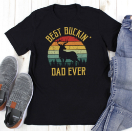 T-Shirt Best Bucking Dad Ever