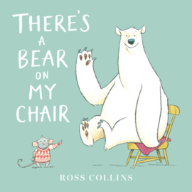 There's a Bear on My Chair | Ross Collins