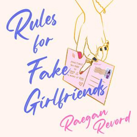 Rules for Fake Girlfriends | Raegan Revord