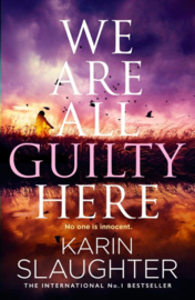 We Are All Guilty Here | Karin Slaughter