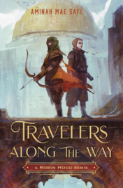 Travelers Along the Way, A Robin Hood Remix | Aminah Mae Safi