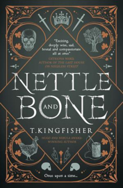 Nettle & Bone | T. Kingfisher