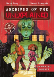 Archives of the Unexplained: Unwanted Guests | Steve Foxe