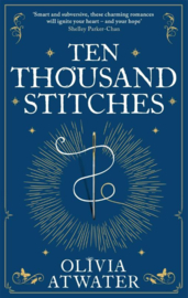 Ten Thousand Stitches | Olivia Atwater