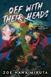 Off With Their Heads | Zoe Hana Mikuta