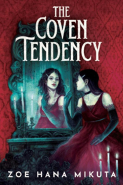 The Coven Tendency | Zoe Hana Mikuta