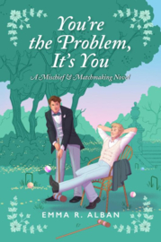 You're the Problem, It's You | Emma R. Alban