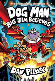 Dog Man: Big Jim Believes | Dav Pilkey