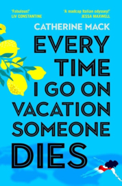 Every Time I Go on Vacation, Someone Dies | Catherine Mack