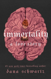 Immortality: A Love Story | Dana Schwartz