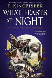 What Feasts at Night | T. Kingfisher