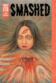 Smashed: Story Collection | Junji Ito